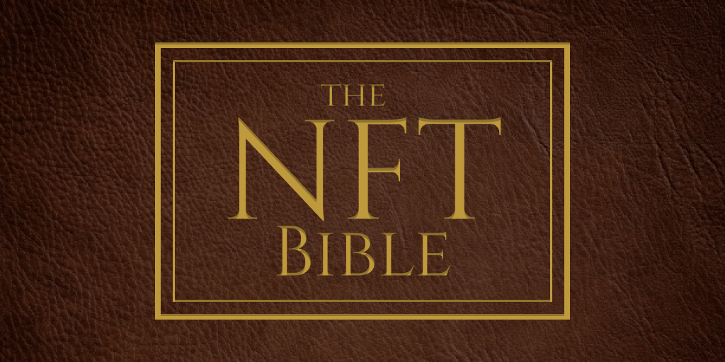 ​NFT Bible: Everything to Know About Non-Fungible Tokens