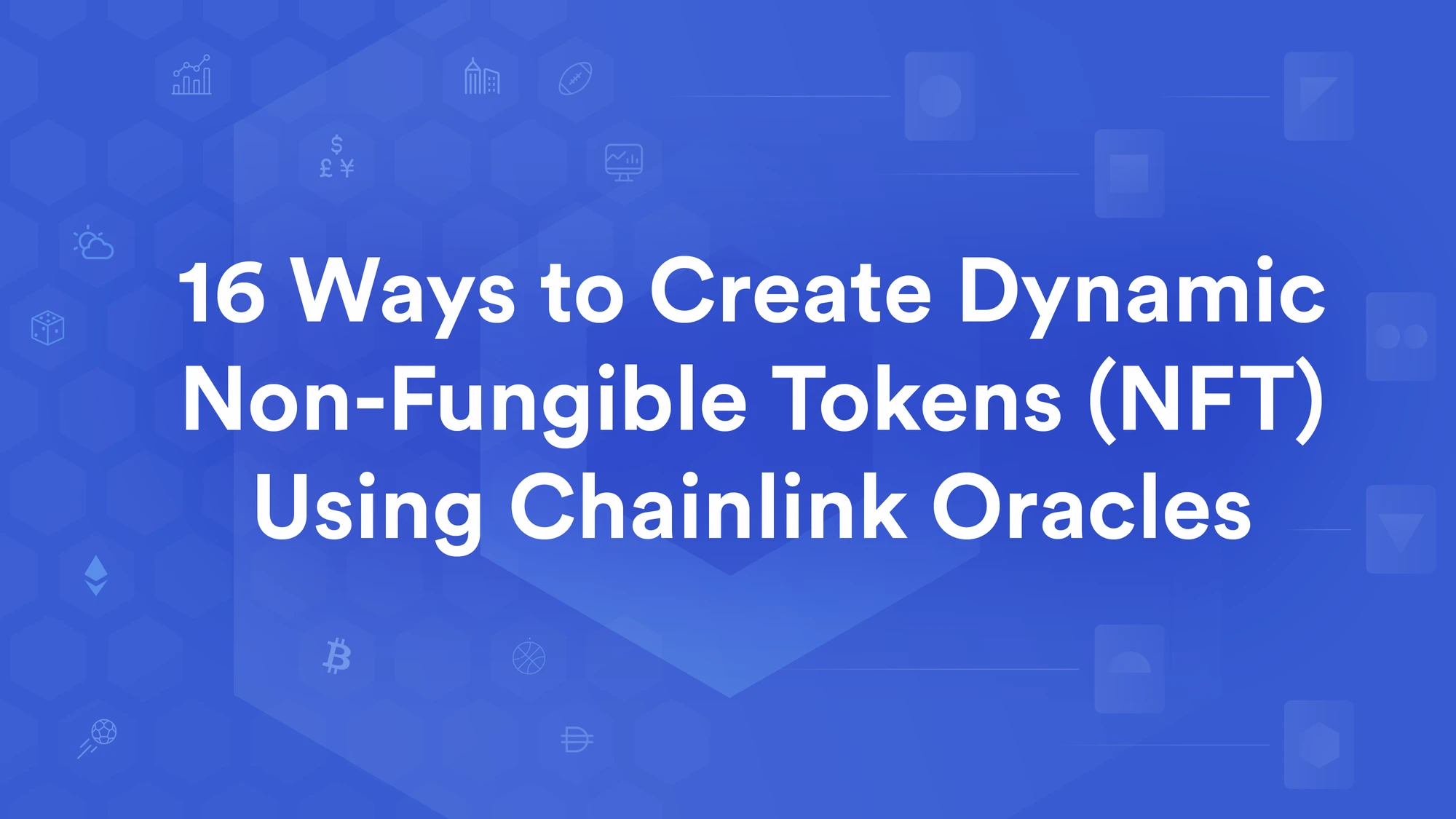 Popular Science: 16 Ways to Create Non-Fungible Tokens (NFTs) Using Chainlink Oracles