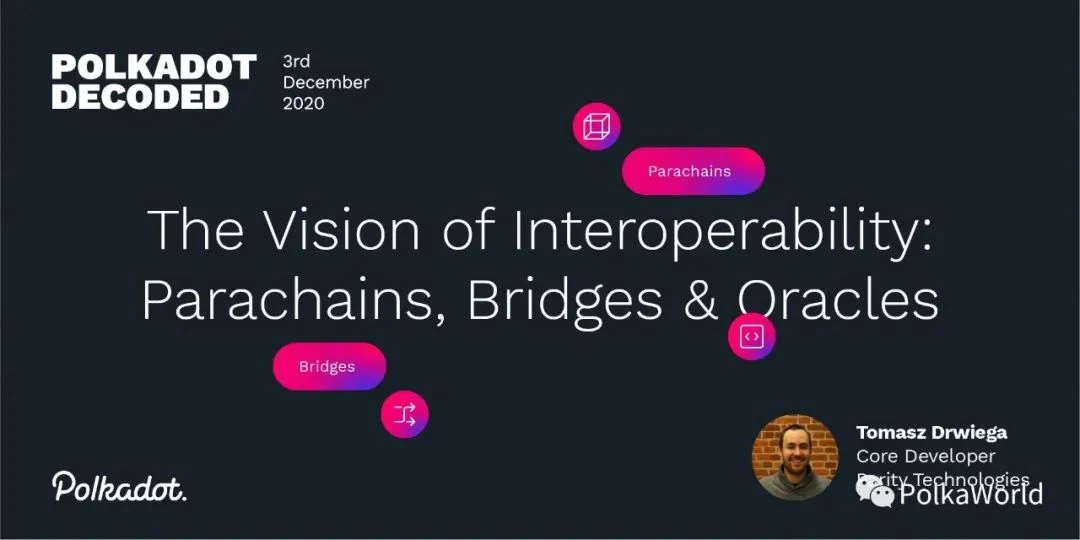 Parachains, bridges and oracles, how will interoperability change the future?