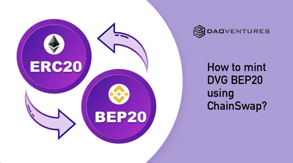 DVG 跨链教程来袭 | 使用 Chainswap 置换 ERC 20 DVG 和 BEP 20 DVG