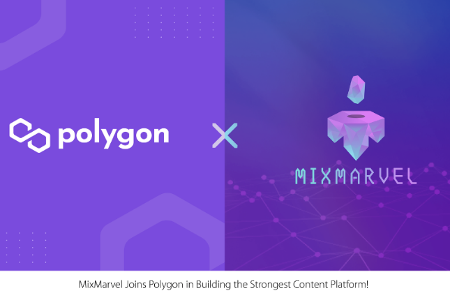 MixMarvel与Polygon达成战略合作，联合打造NFT领域最强内容平台