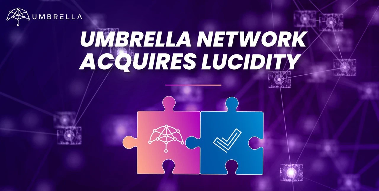 Umbrella Network收购Lucidity, 启动企业链业务