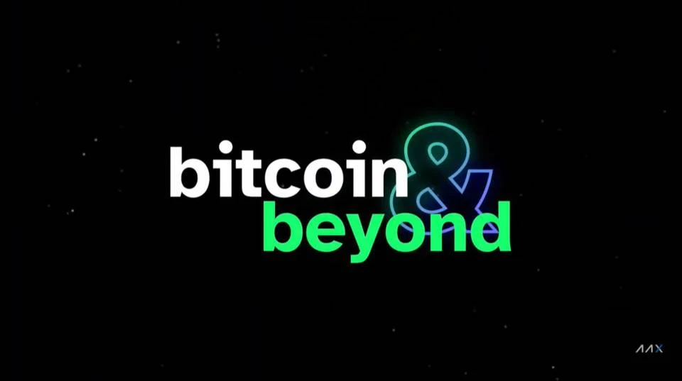 Bitcoin & Beyond 全球峰会成功举办，齐聚探讨加密货币构建全新数字经济