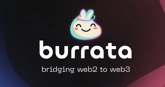 拓宽DeFi服务边界，数据身份初创公司「Burrata​」要将Web 2身份数据合规桥接到Web 3