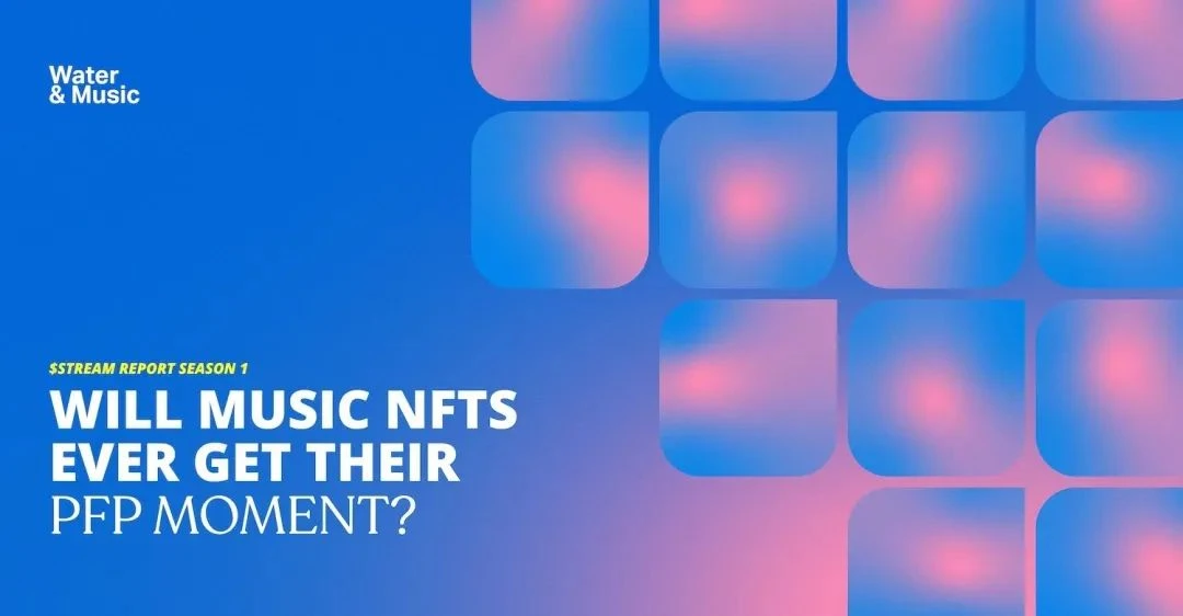 W&M报告（一）：音乐NFT会迎来他们的PFP时刻吗？