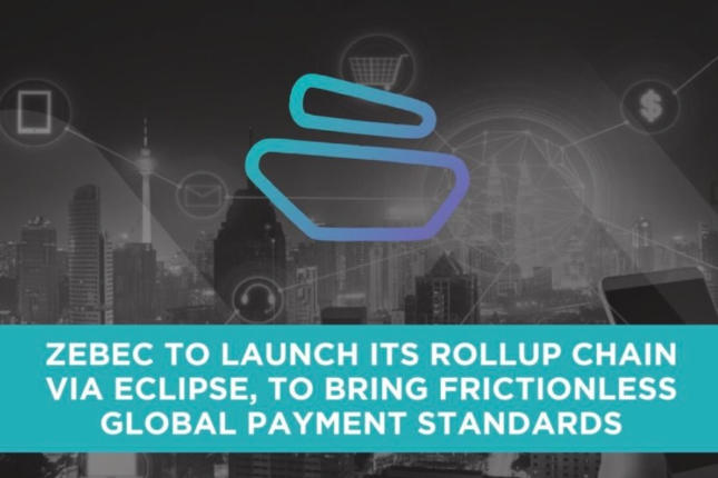 Zebec通过Eclipse推出rollup链，为全球支付制定无摩擦标准