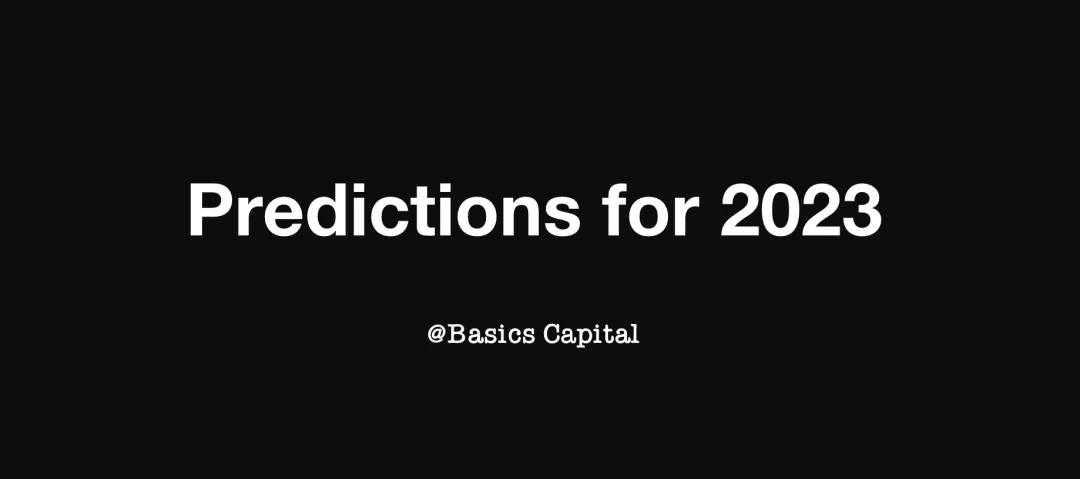 Basics Capital：我们对2023年及未来Crypto市场的预测
