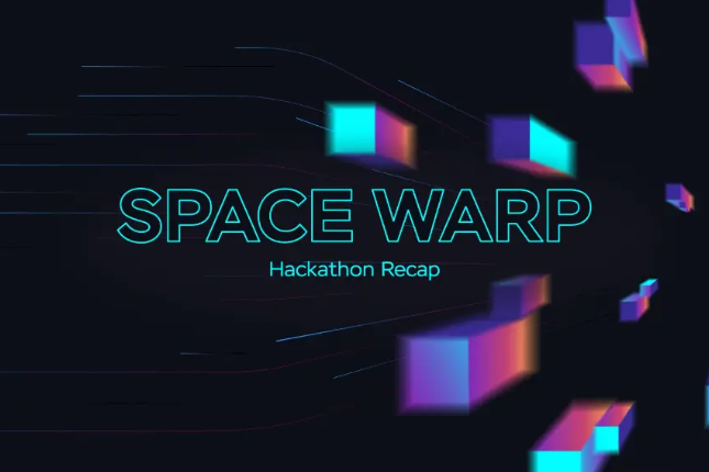 一文速览Space Warp黑客松入围及获奖项目