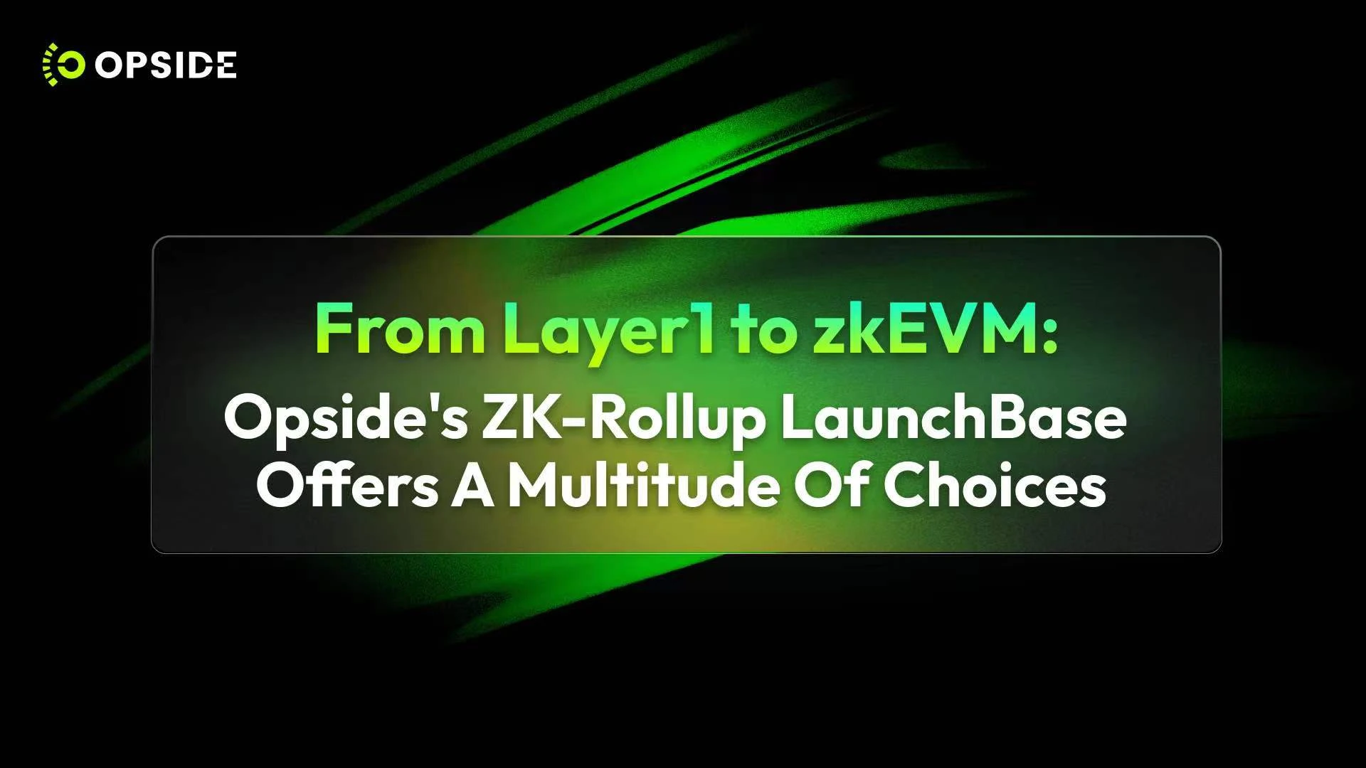 Opside ZK-Rollup LaunchBase更新：支持ETH/BSC/Polygon测试网等多个L1选项