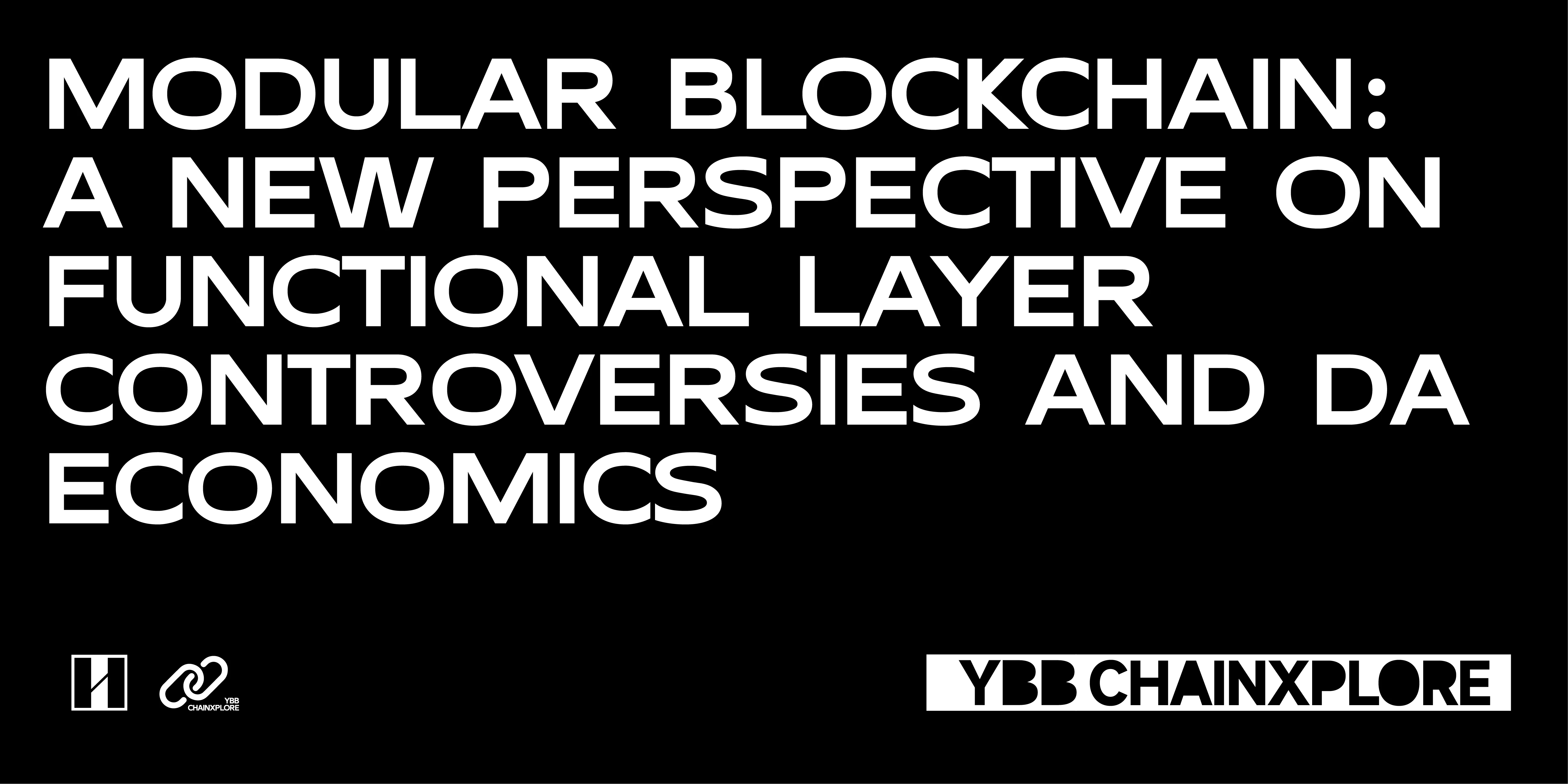 YBB Capital: Modular Blockchain - A new perspective on functional layer disputes and DA economics