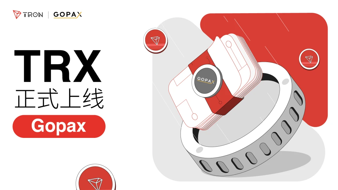 社区生态 | TRX正式上线韩国加密交易所Gopax