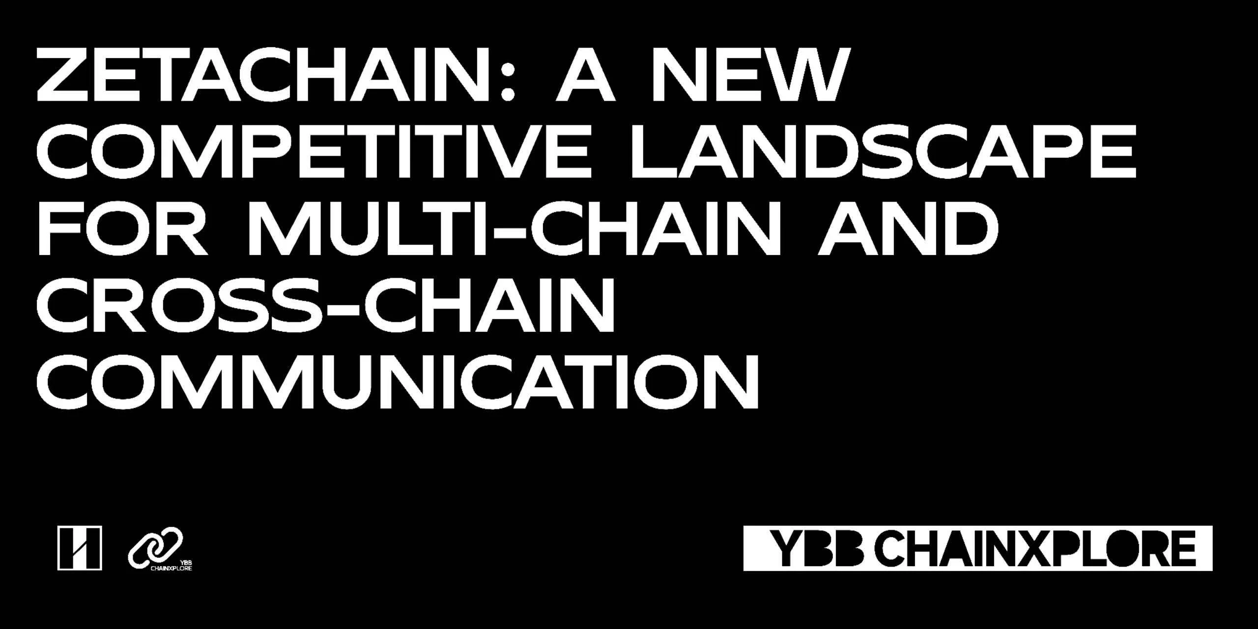 ZetaChain: Multi-chain and cross-chain communication usher in a new competitive landscape