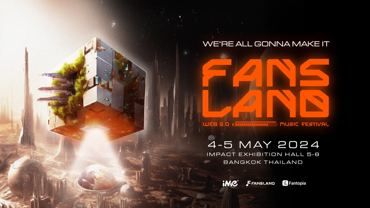 Fansland首届Web3音乐节将于5月4日在曼谷举行