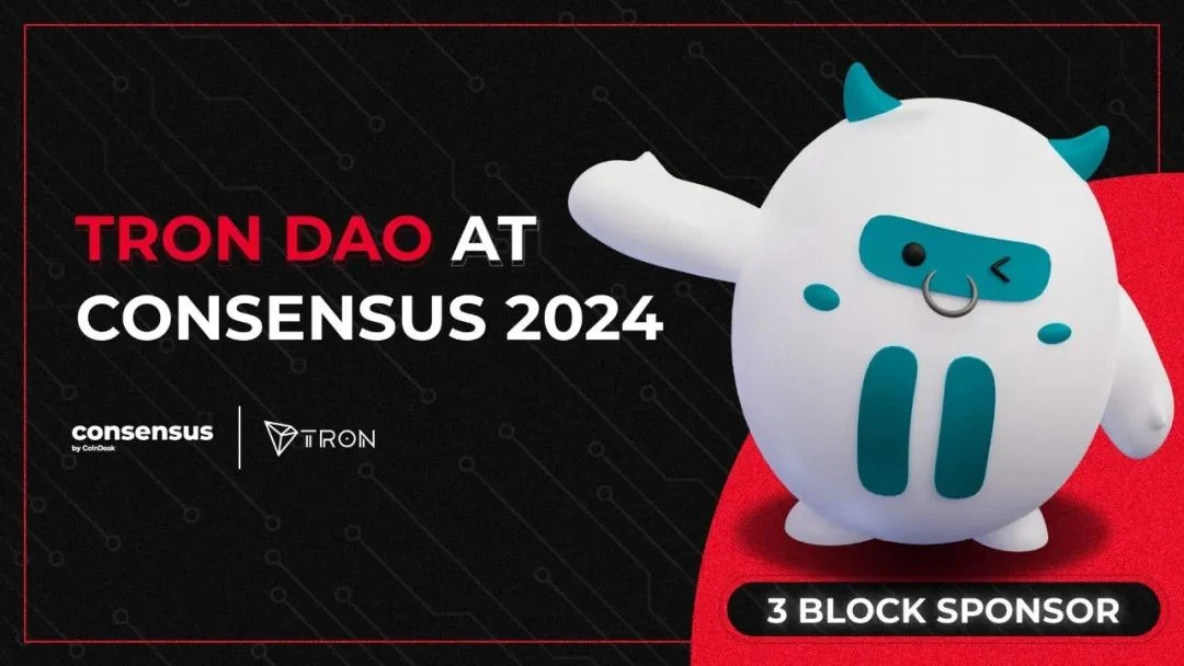 社区生态 | 波场TRON已成为Consensus 2024共识大会的3 Block赞助商