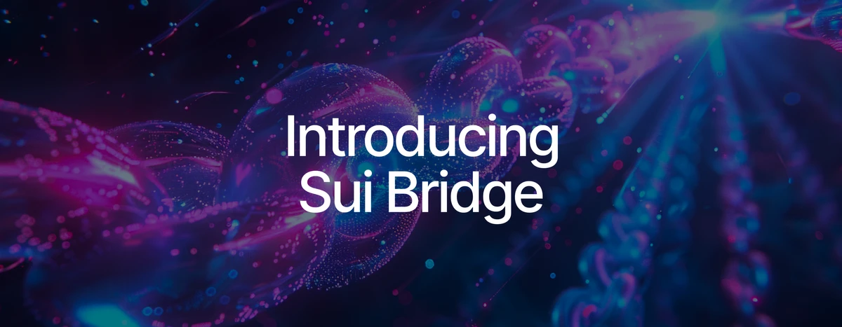 Sui Bridge がテストネットでインセンティブ プログラムを開始