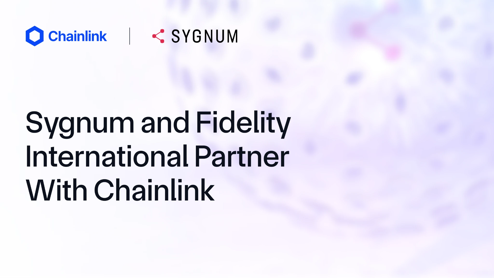 Sygnum, Fidelity International and Chainlink Collaborate to Transmit Fund Net Asset Value Data to Chain