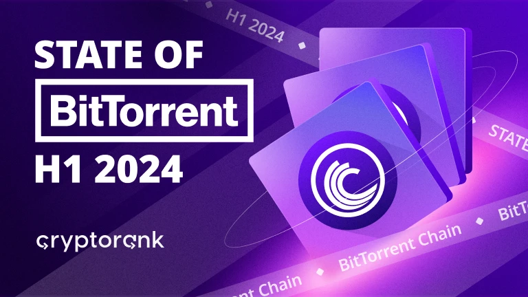 社区生态 | ​CryptoRank发布《2024年上半年BitTorrent Chain发展报告》