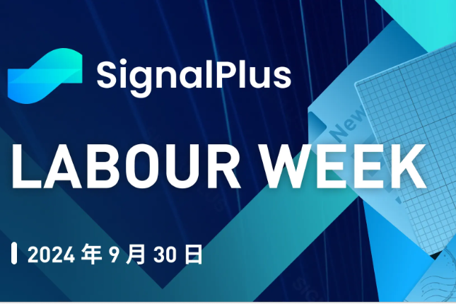 SignalPlus Macro Analysis Special Edition: Labour Week