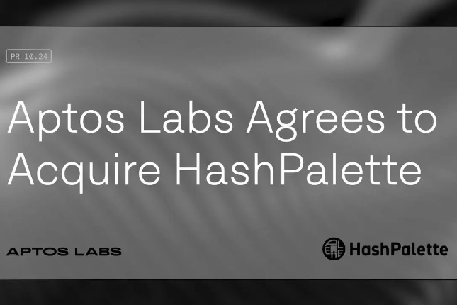  Aptos Labs收购HashPal...