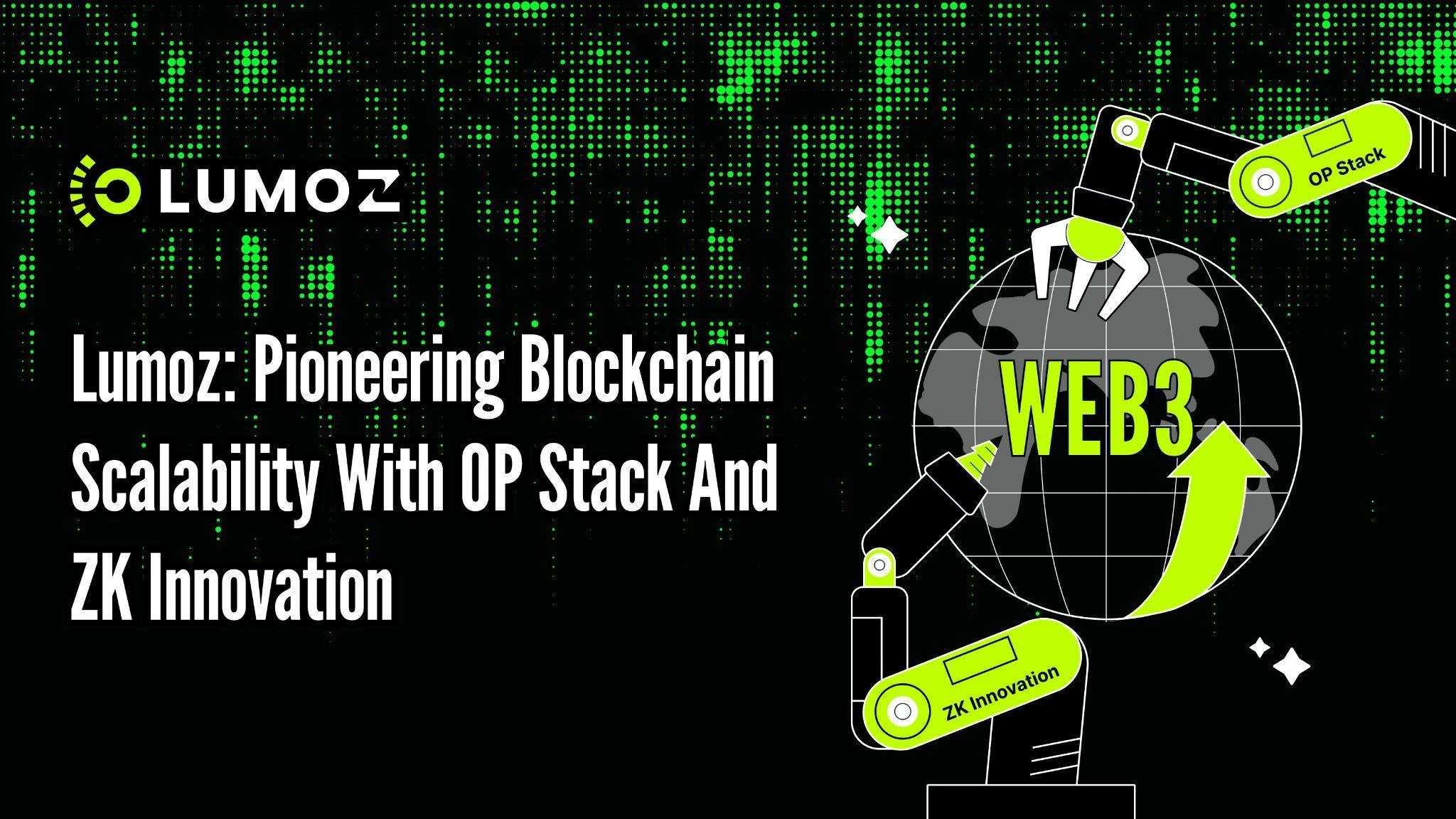 Lumoz leads the OP Stack and ZK technology innovation to upgrade blockchain scalability and security