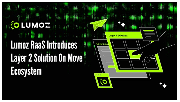 Lumoz RaaS launches Layer2 based on Move ecosystem