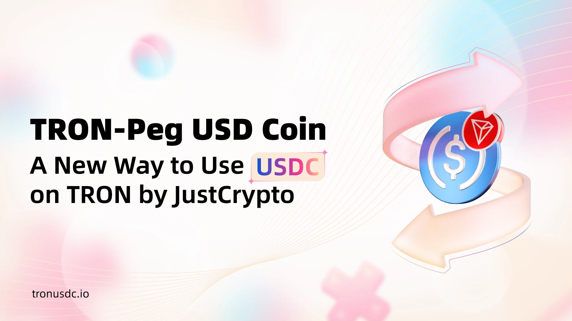 Tron USDC (Tron-Peg USD Coin) が正式に開始され、クロスチェーン ステーブルコインの新しいシームレスなインタラクション エクスペリエンスが作成されます