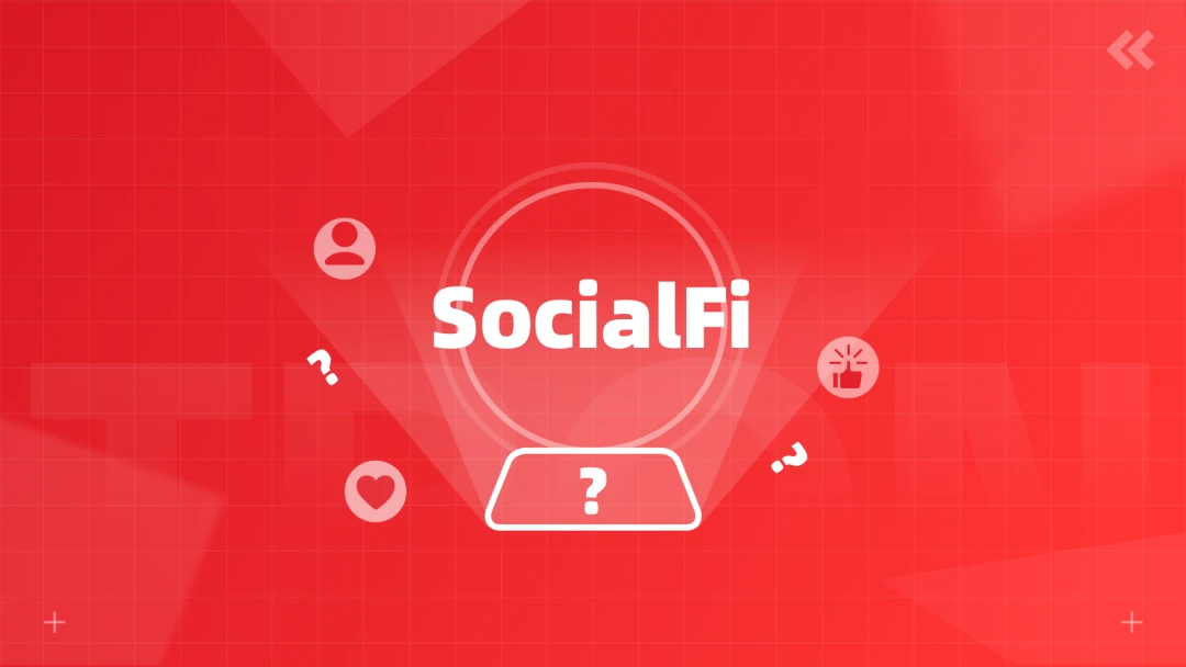 TRON造知识局 | 什么是SocialFi