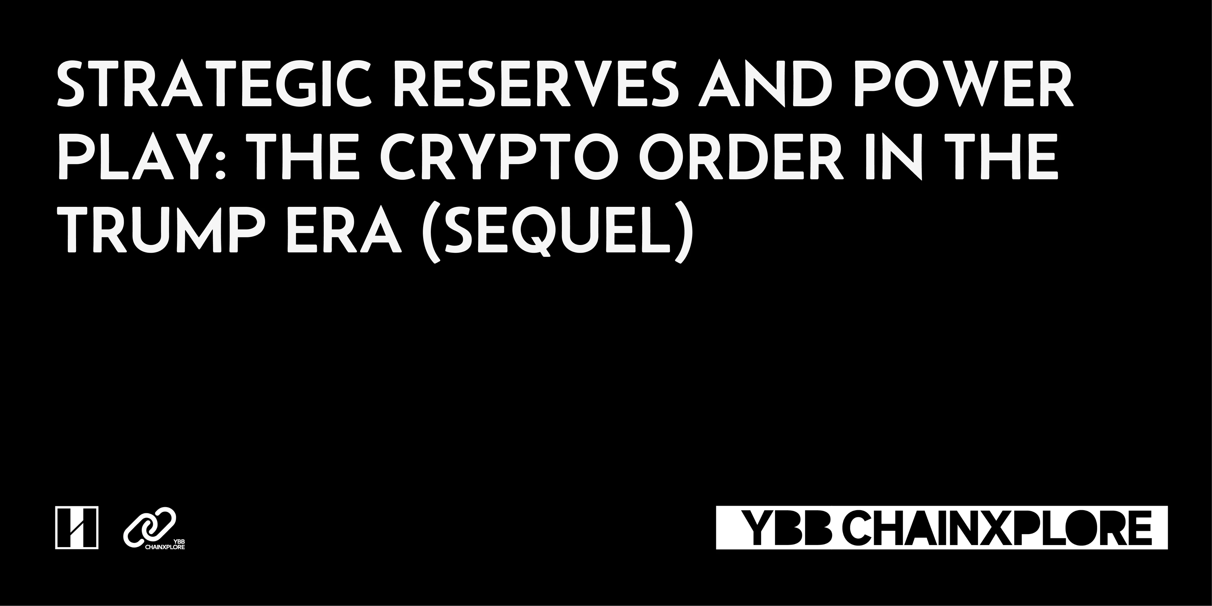 Strategic Reserves and Power Games: The Crypto Order in the Trump Era (Part 2)