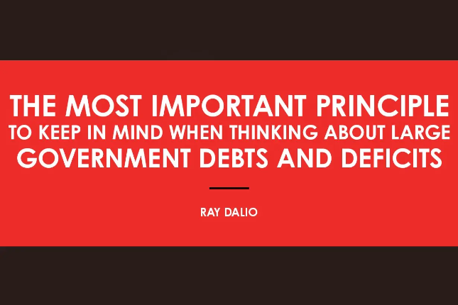 Ray Dalio：思考巨额政府债务和赤字时最重要的原则